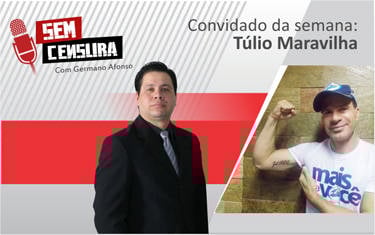 Túlio Maravilha abre o jogo no Sem Censura